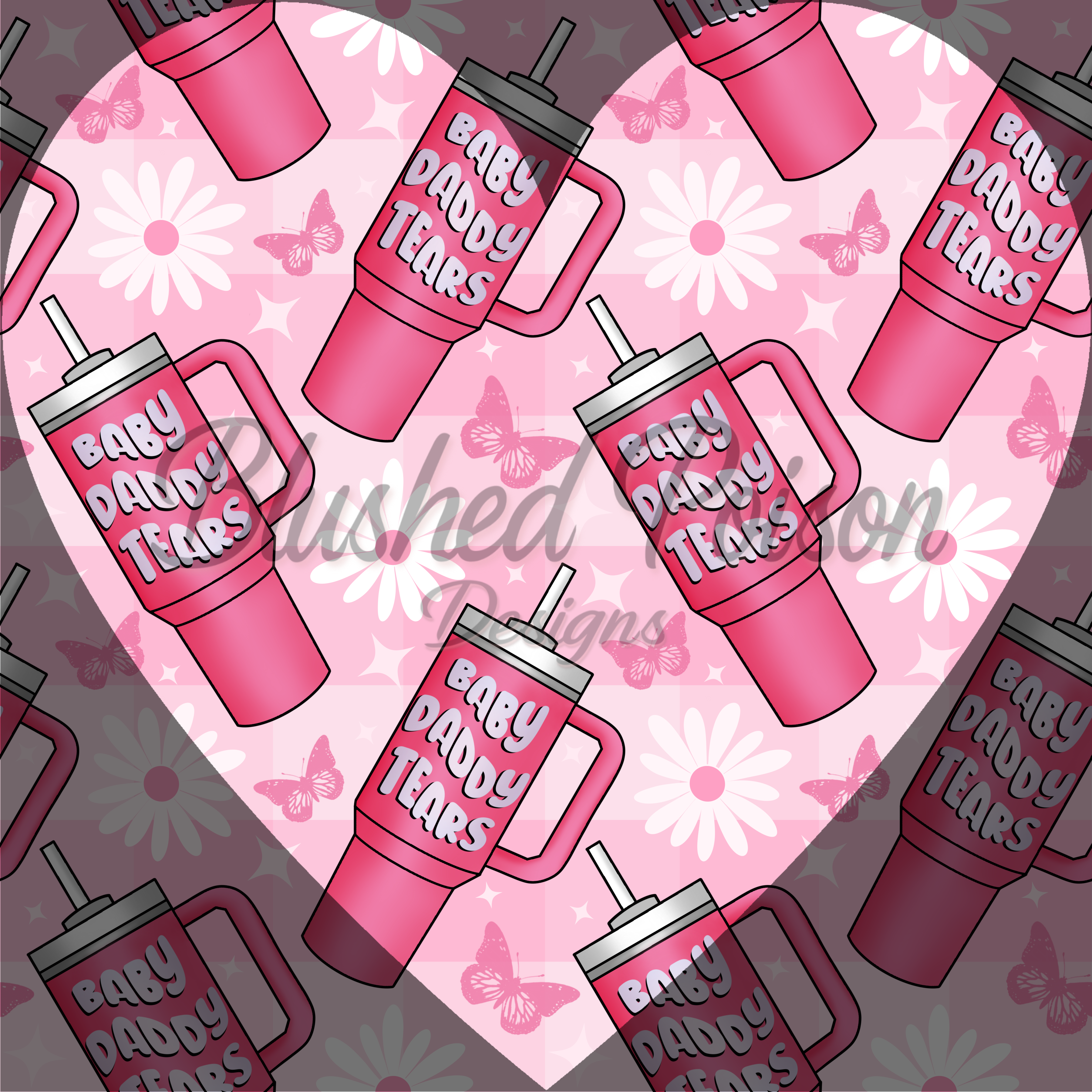 Baby Daddy Tears Tumbler Seamless
